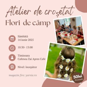 Atelier de Croșetat Flori de Câmp