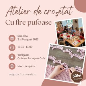 Atelier de Croșetat cu fire Pufoase