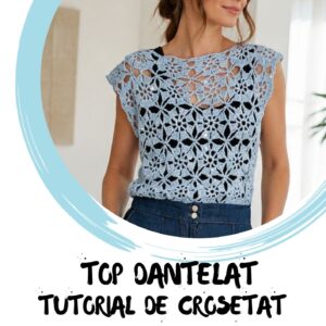 Top Dantelat - Tutorial de Croșetat
