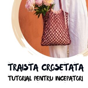 Traistă simplă - Tutorial de Croșetat